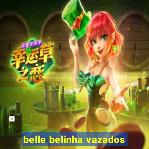 belle belinha vazados